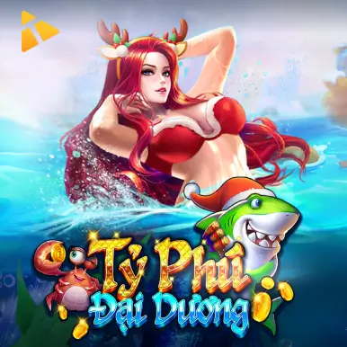 Bắn cá tỷ phú đại dương