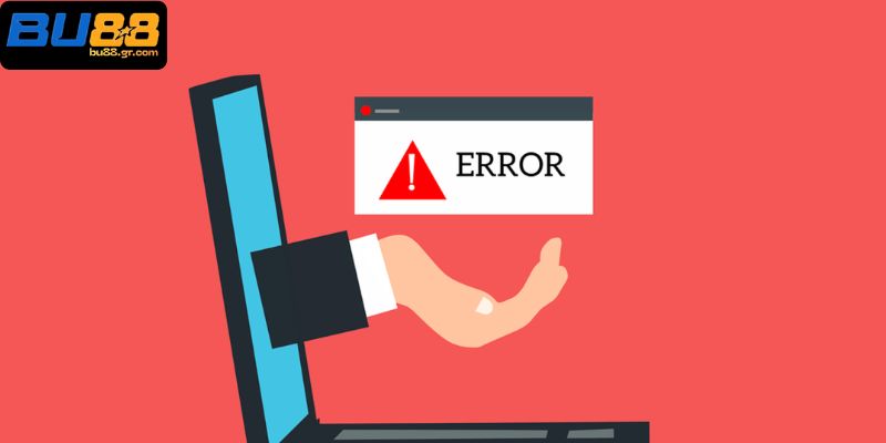 Nguyên nhân và cách khắc phục lỗi đăng nhập BU88