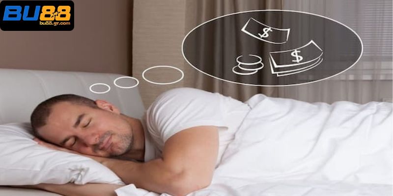 Tổng hợp các con số may mắn gắn liền với việc nằm mơ thấy tiền